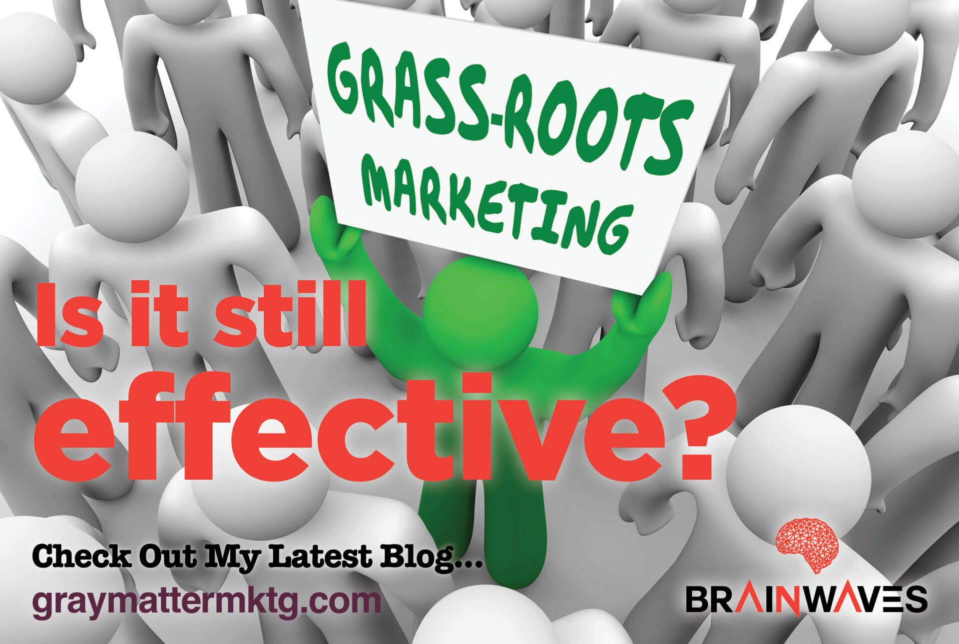 Grassroots Marketing Why Is It Still Effective 2518