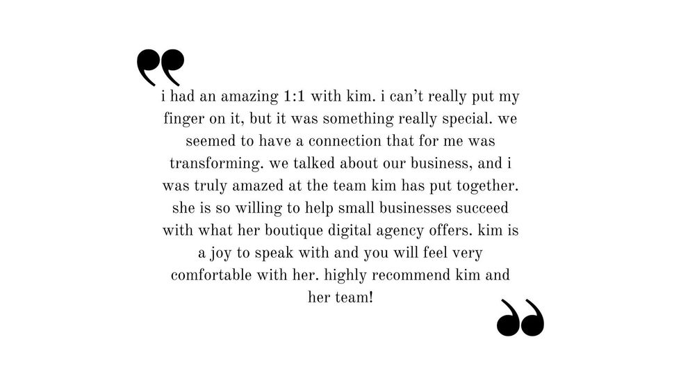 Testimonial: I had an amazing 1:1 with Kim. I can't really put my finger on it, but it was something really special...