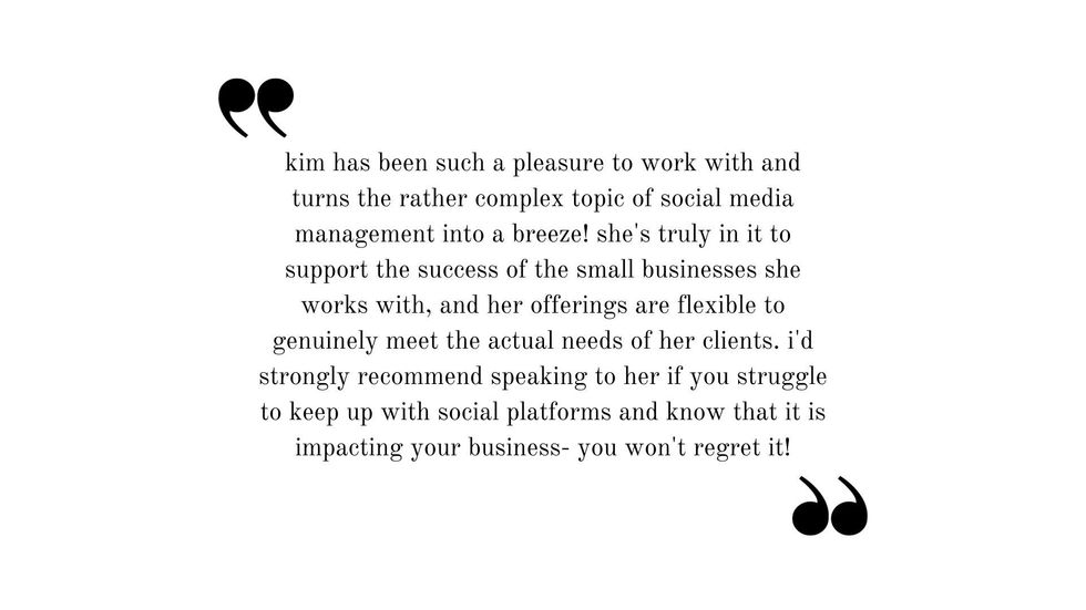 Testimonial: Kim has been such a pleasure to work with and turns the rather complex topic of social media management...