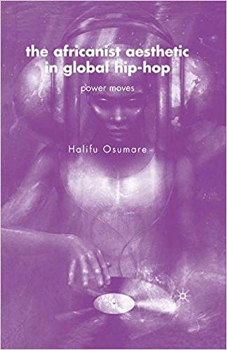 The  Africanist Aesthetic in Global Hip Hop
