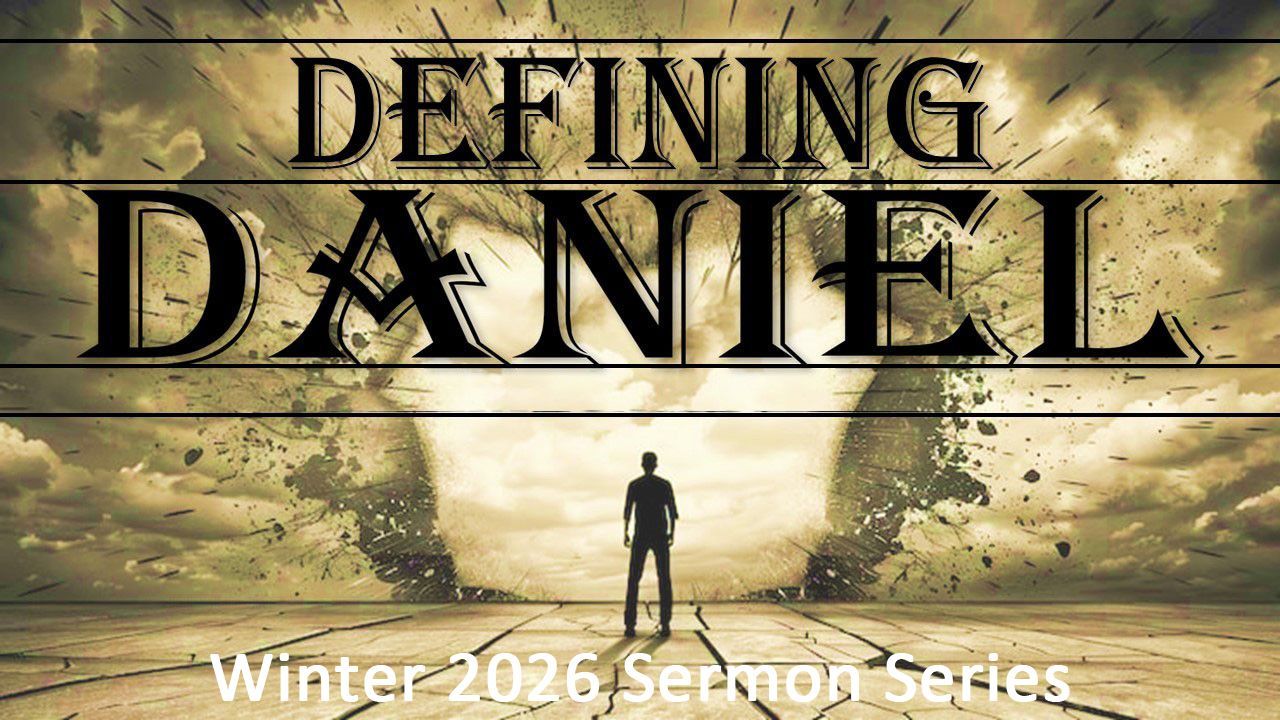 Defining Daniel - Winter 2026