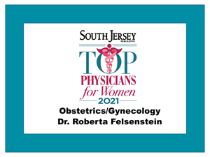 South Jersey Top Physicians for Women 2021 - Dr. Robertal Felsenstein