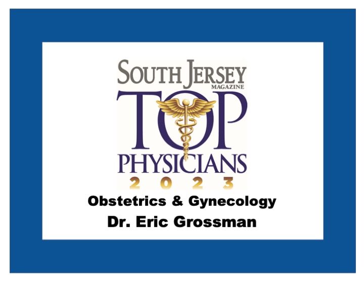 South jersey top physicians obstetrics & gynecology dr. eric grossman