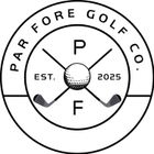 Circular logo for Par Fore Golf Co. features a golf ball, crossed clubs, letters P and F, and company name.