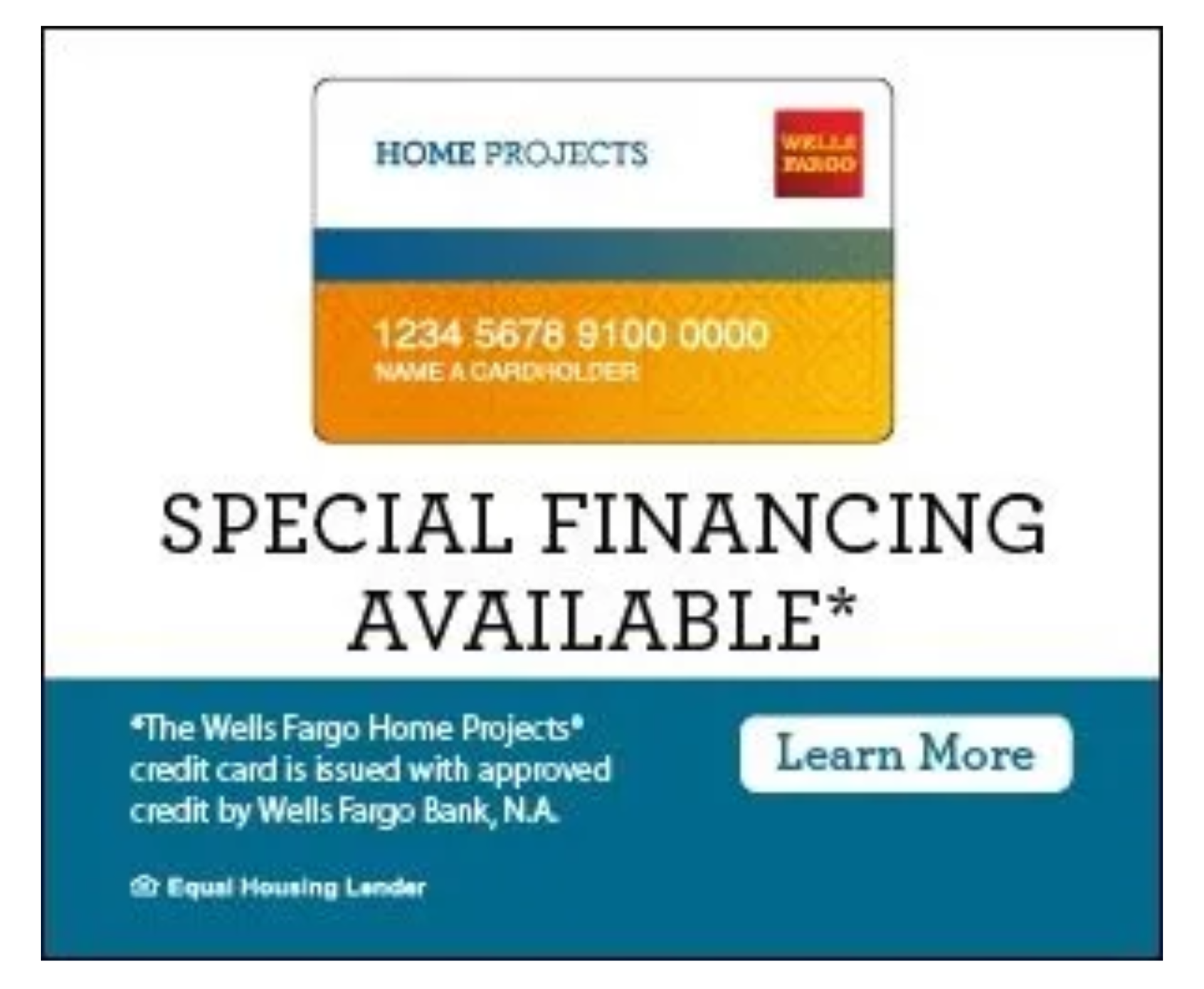 Wells Fargo ad for home projects with special financing available and a “Learn More” button
