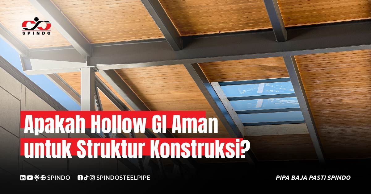 Apakah Hollow GI Aman untuk Struktur Konstruksi?
