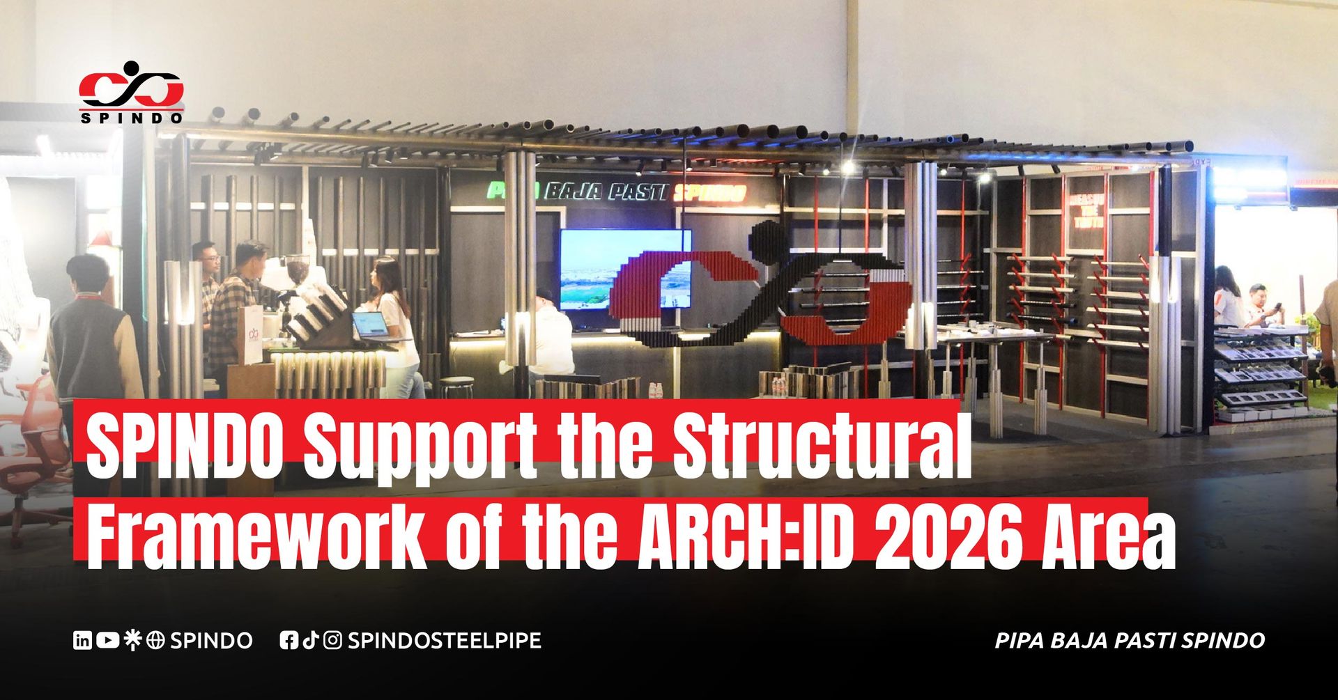 SPINDO GI Hollow and GI Pipes Support the Structure of ARCH:ID 2026 Areas