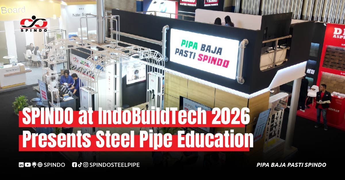 SPINDO at IndoBuildTech 2026 Presents Steel Pipe Education