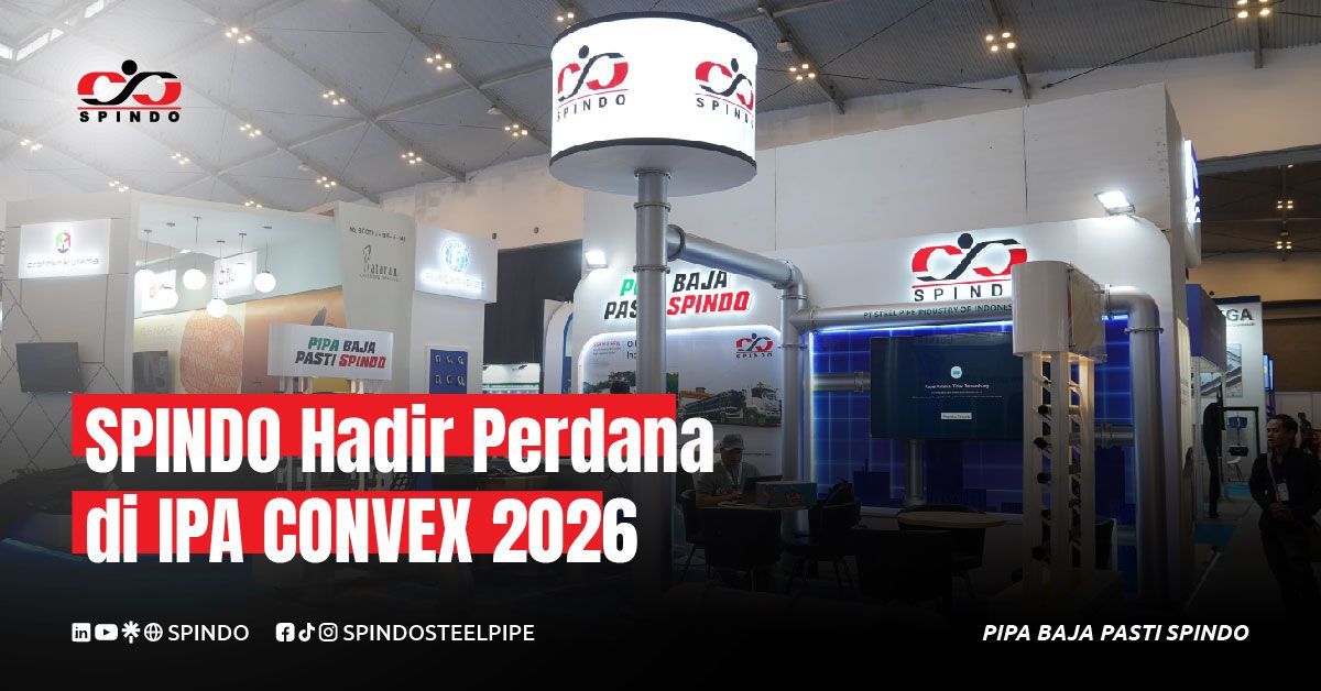 SPINDO Hadir Perdana di IPA CONVEX 2026, Pamerkan Pipa Oil & Gas Berkualitas
