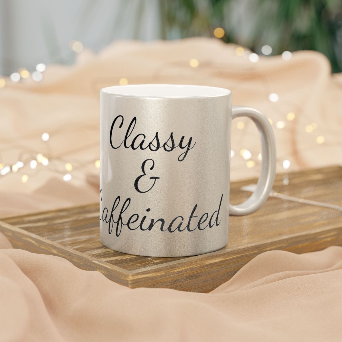 A coffee mug that says classy and affeinated on it