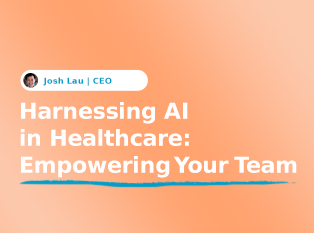 Harnessing AI in Healthcare: Empowering Your Team