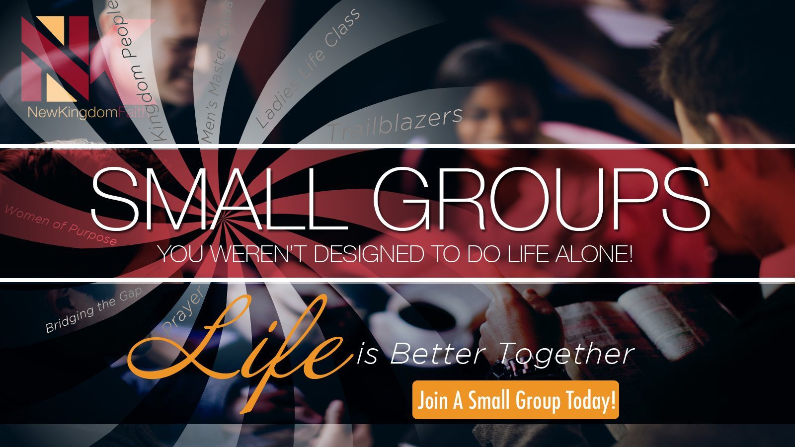An advertisement for small groups that says life is better together