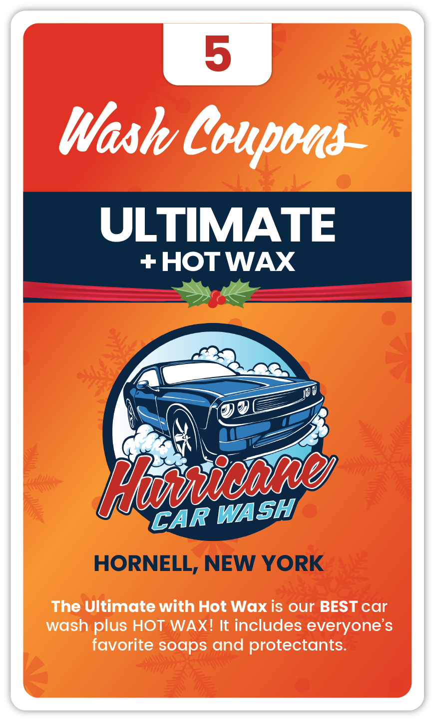 HORNELL - HOLIDAY 5 Pack Ultimate Wash + HOT WAX Coupon Book