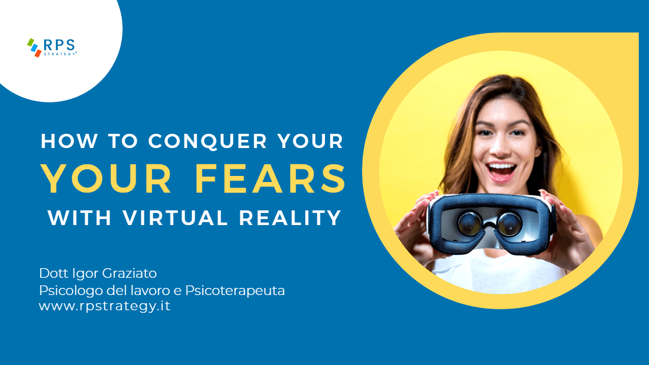 How to conquer your fears with Virtual Reality