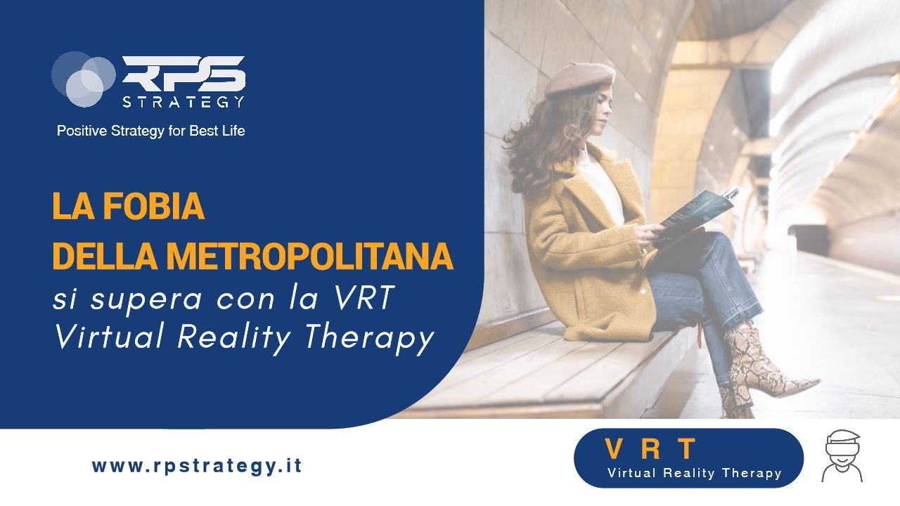 Superare la fobia della metropolitana con la VRT Virtual Reality Therapy