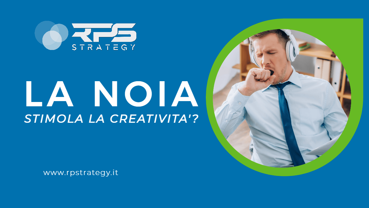 La noia stimola la creatività