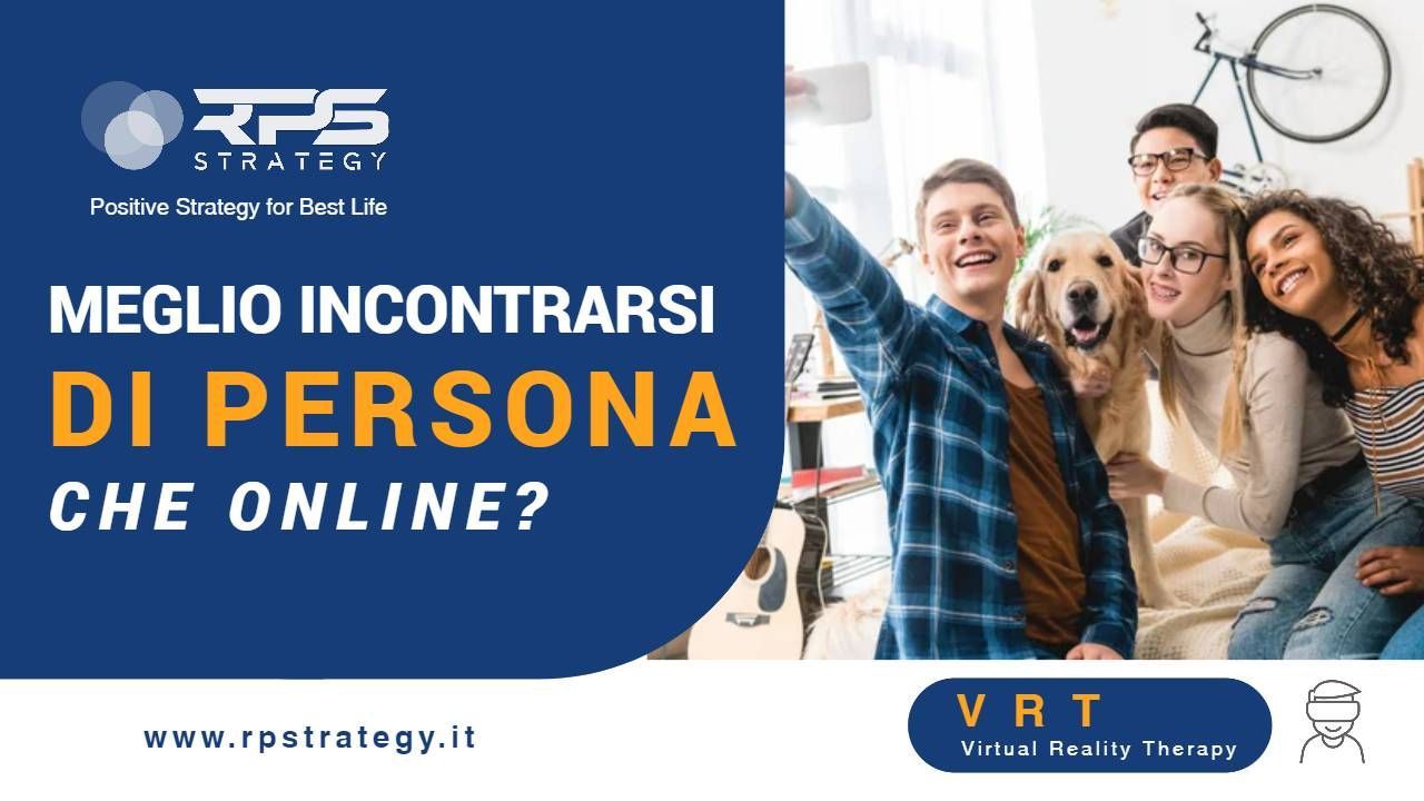 Meglio incontrarsi di persona che online