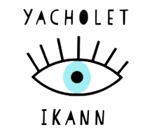 A drawing of an eye with the words yacholet ikann below it.