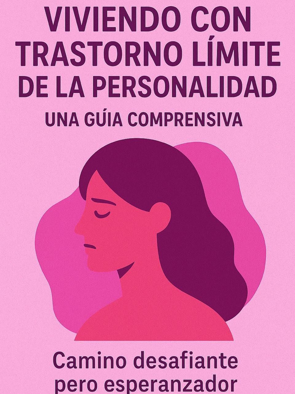 Portada de una guía sobre el Trastorno Límite de la Personalidad. Una mujer de perfil con expresión sombría en tonos rosa y morado.