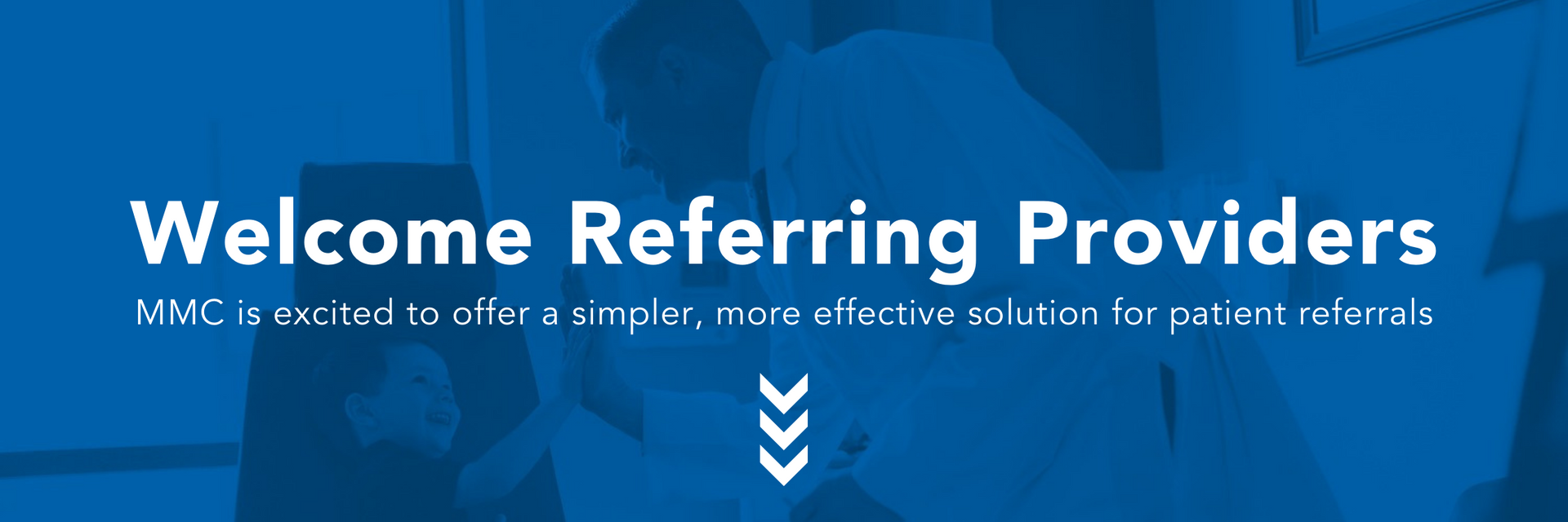 a blue background with the words welcome referring providers mmc is excited to offer a simpler more effective solution for patient referrals