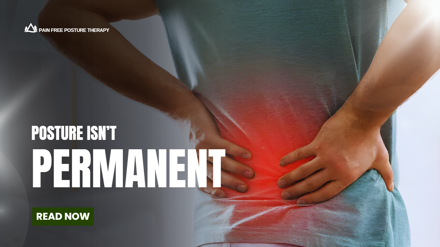 Person holding their lower back in pain, highlighting the concept that posture can change and be imp