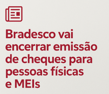 Fim dos cheques no Bradesco: entenda o impacto para pessoas físicas, MEIs e o mercado financeiro