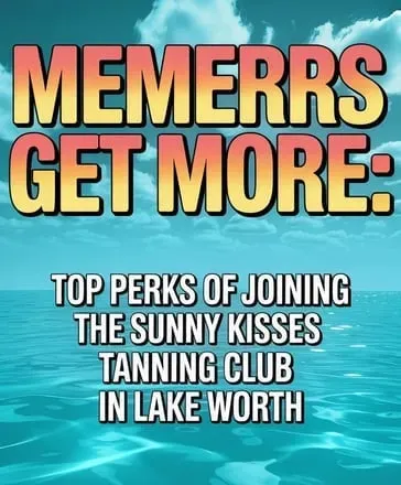 Poster advertising Sunny Kisses Tanning Club in Lake Worth.