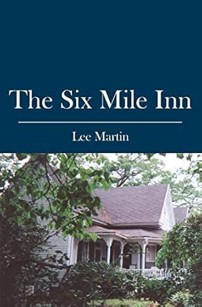 A book cover for the six mile inn by lee martin