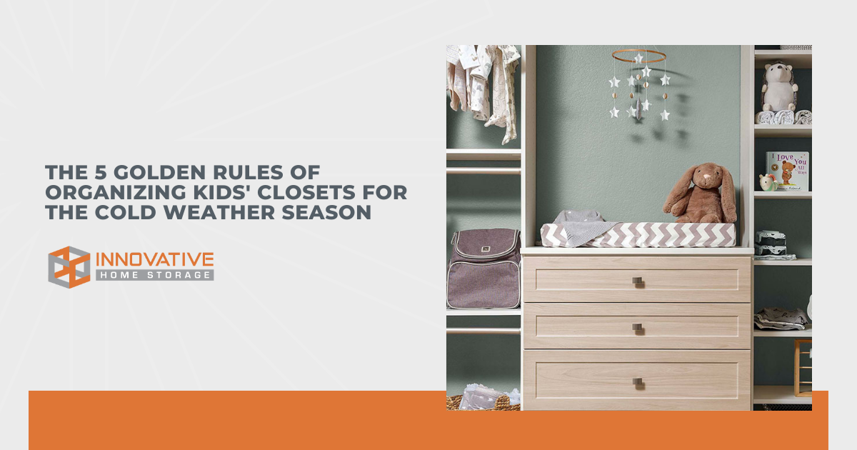 The 5 Golden Rules of Organizing Kids' Closets for the Cold Weather Season