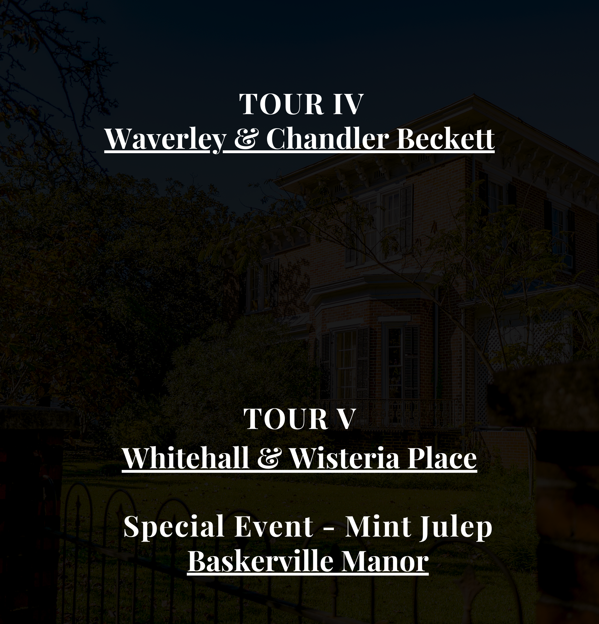 Tour iv waverley & chandler beckett tour v whithall & wisteria place special event mint julep baskerville manor