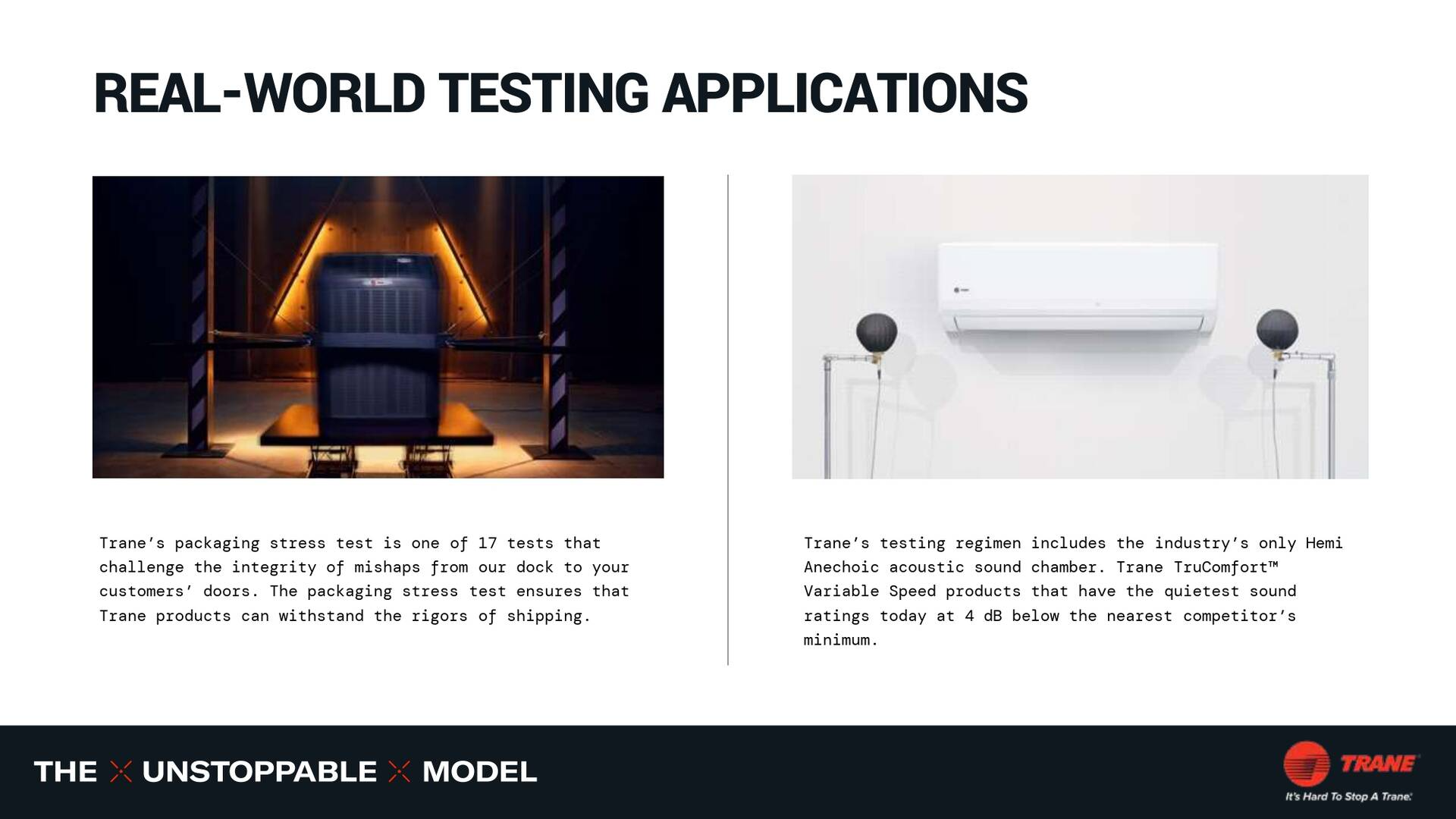 Real-world testing applications: one with a black machine, another with an air conditioner. Both Trane products.