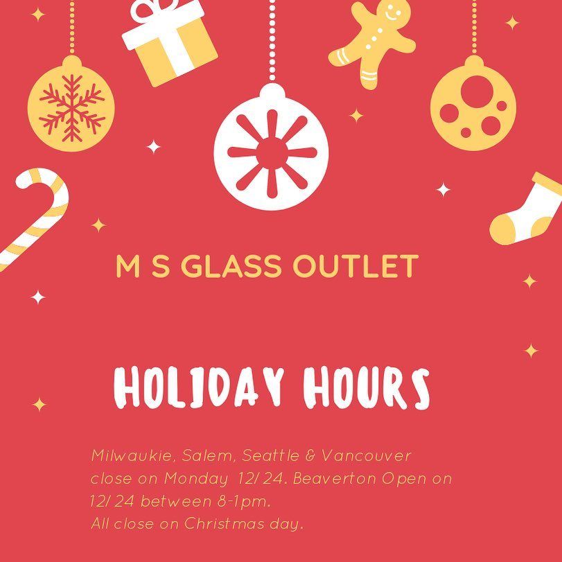 Holiday Hours — Seattle, WA — MS Glass Outlet