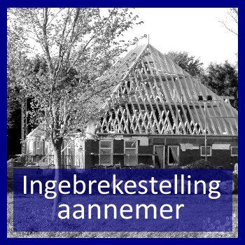Naar Ingebrekestelling aannemer in de Legalance Store