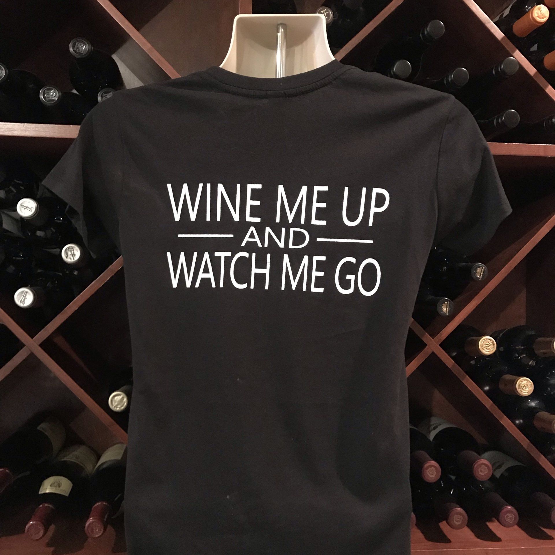 Wine Me Up and Watch Me Go black shirt