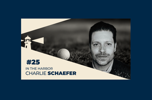 In the Harbor Podcast 5 - Charlie Schaefer