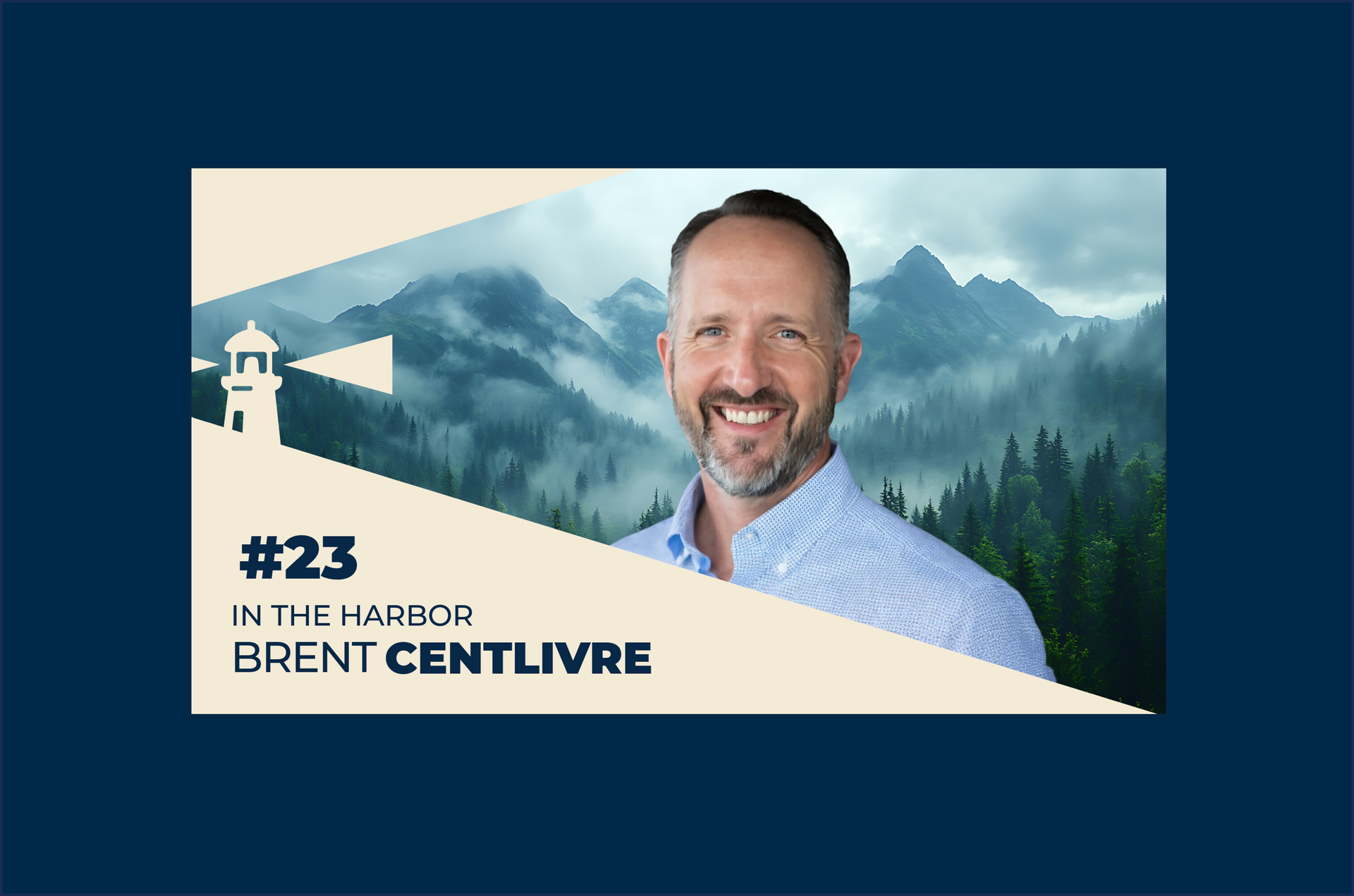 Episode 23 of In The Harbor featuring Brent Centlivre