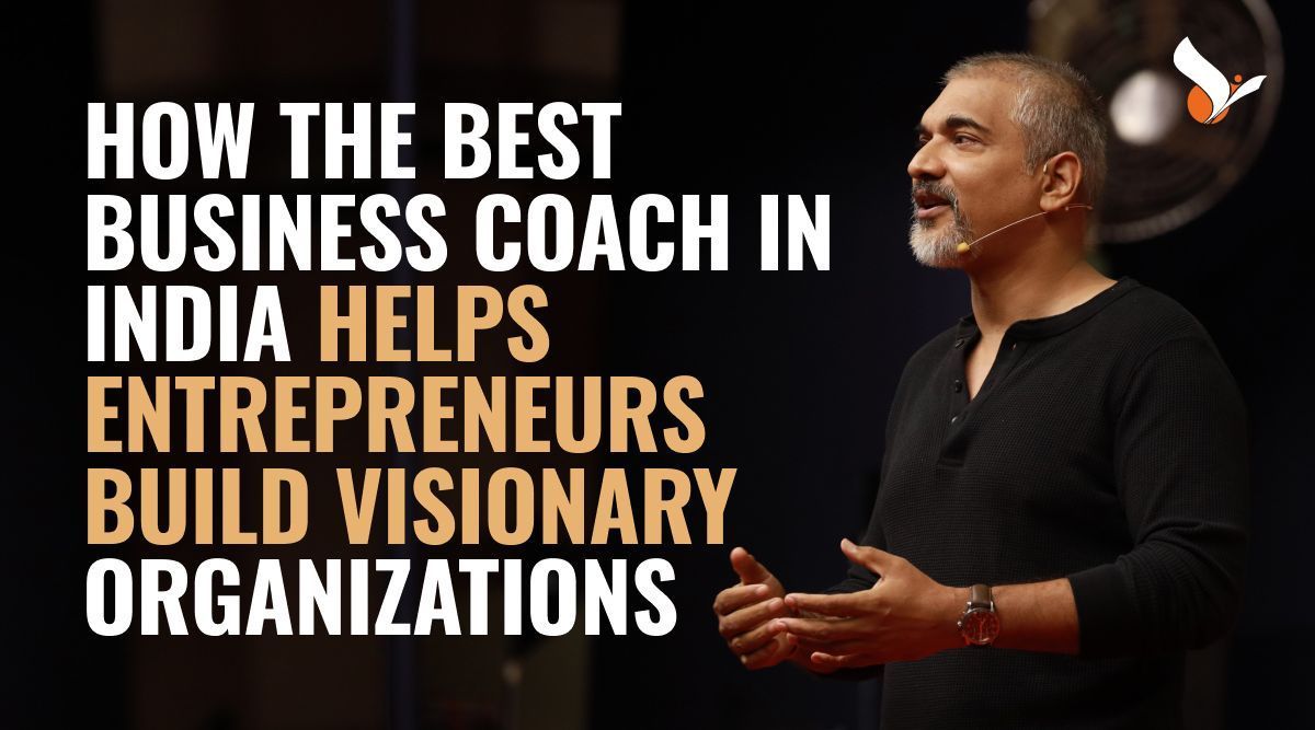 How the Best Business Coach in India Empowers Visionary Entrepreneurs
