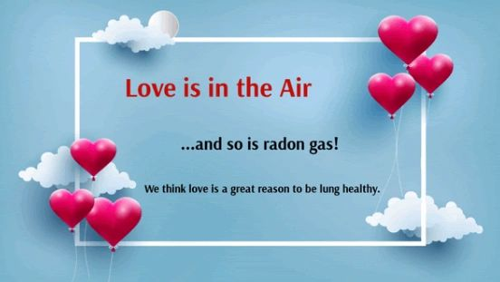 A poster that says love is in the air and so is radon gas