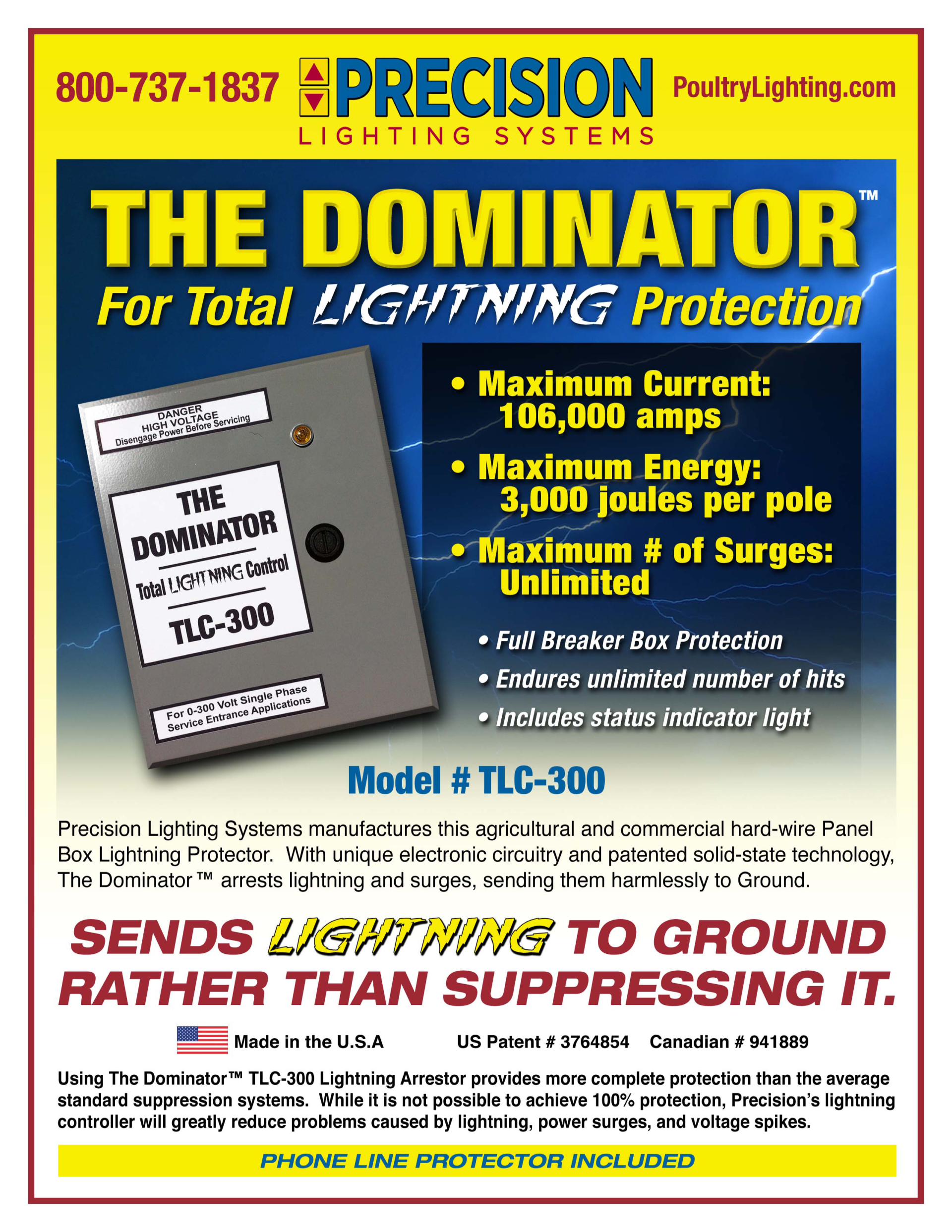 The dominator for total lightning protection sends lightning to ground rather than suppressing it.