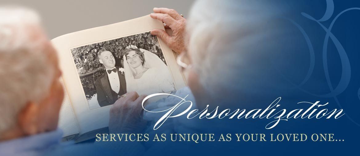 Personalization - services as unique as your loved one