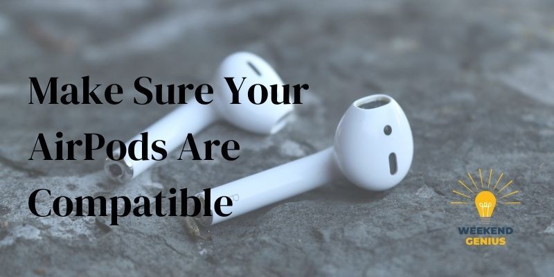 Make Sure Your AirPods Are Compatible