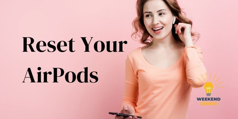 Reset Your AirPods