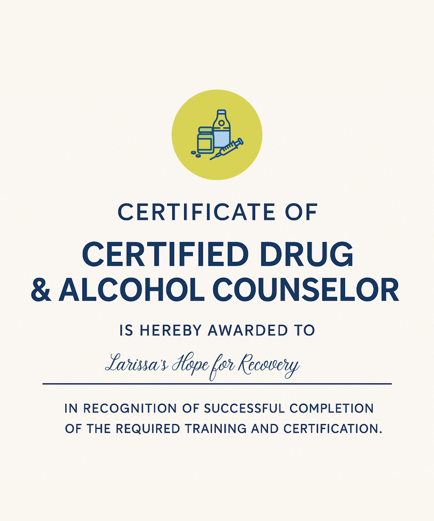 A certificate of certified drug and alcohol counselor is hereby awarded to.