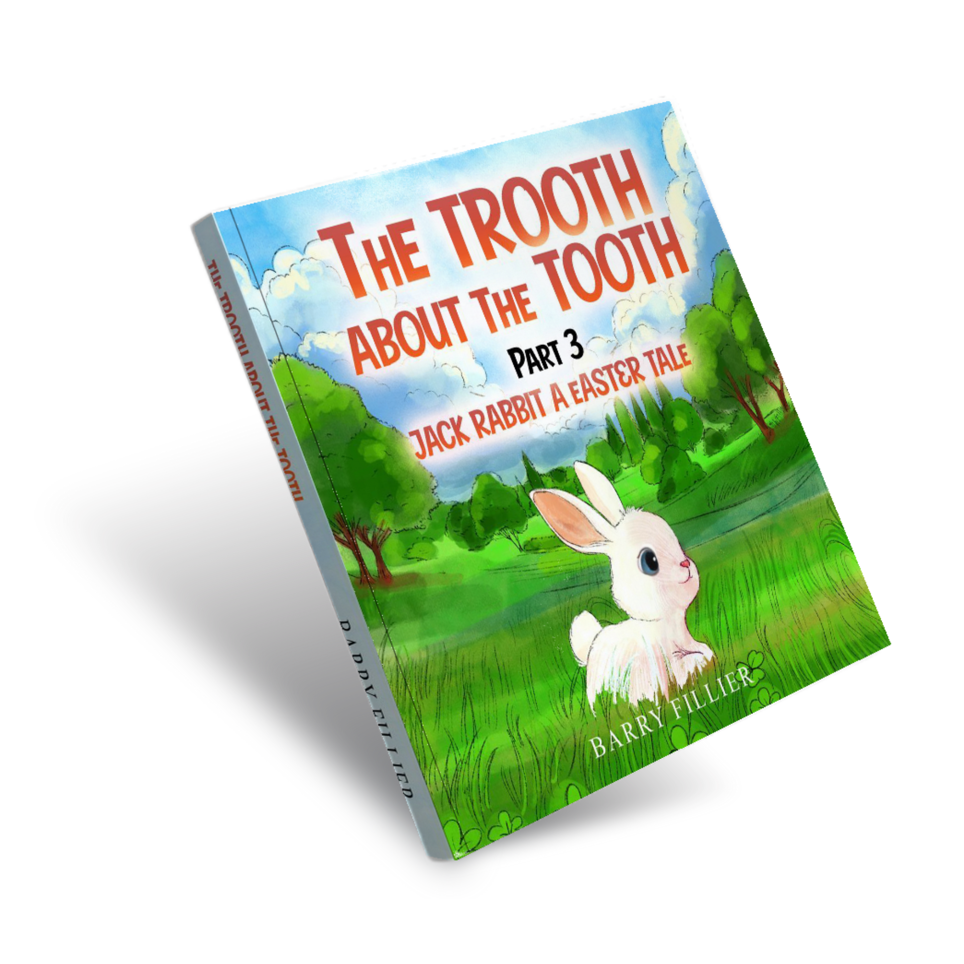The Trooth About the Tooth - Part 3 Jack Rabbit A Easter Tale