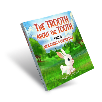 The Trooth About the Tooth - Part 3 Jack Rabbit A Easter Tale