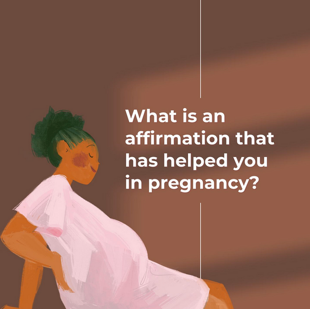What is an affirmation that has helped you in pregnancy ?