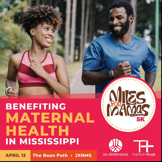 A Six Dimensions poster for the miles for mamas 5k in Mississippi