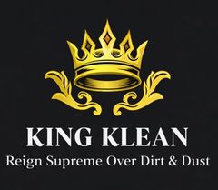 Golden crown logo with the words "KING KLEAN" and tagline "Reign Supreme Over Dirt & Dust" on a black background.