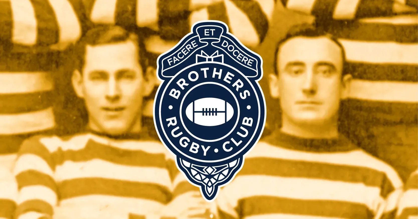 An old photograph of Brothers rugby Club players with butcher stripe shirts with a club logo overlaid on top of the photo