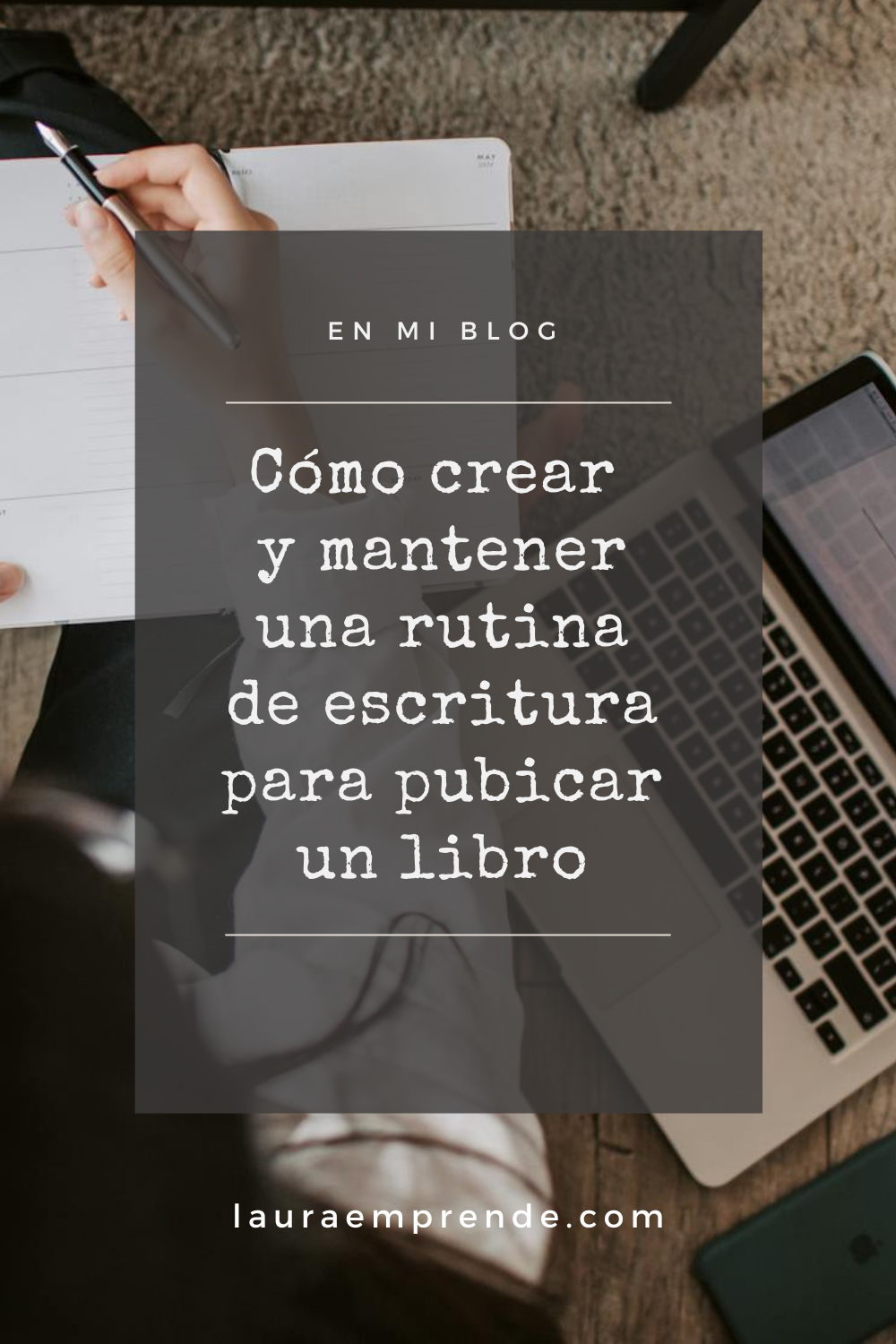 cómo crear y mantener una rutina de escritura